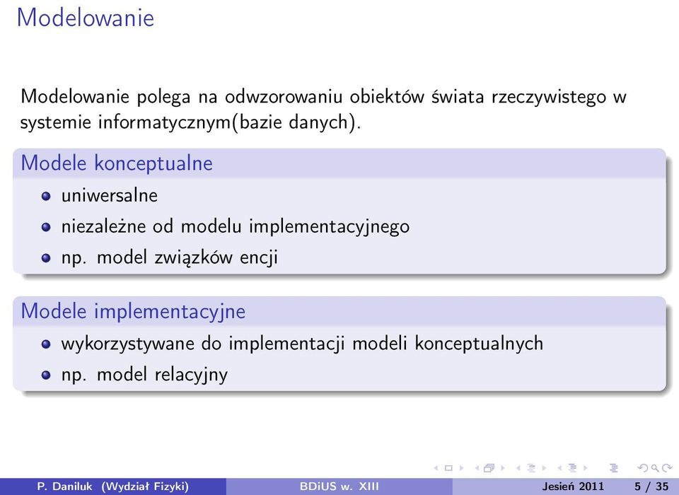 Modele konceptualne uniwersalne niezależne od modelu implementacyjnego np.