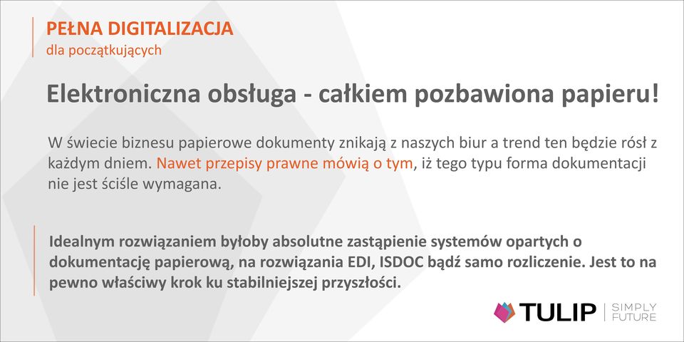 Nawet przepisy prawne mówią o tym, iż tego typu forma dokumentacji nie jest ściśle wymagana.