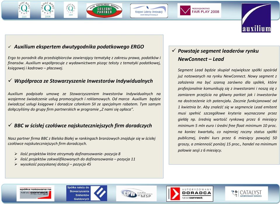 Współpraca ze Stowarzyszenie Inwestorów Indywidualnych Auxilium podpisało umowę ze Stowarzyszeniem Inwestorów Indywidualnych na wzajemne świadczenie usług promocyjnych i reklamowych.