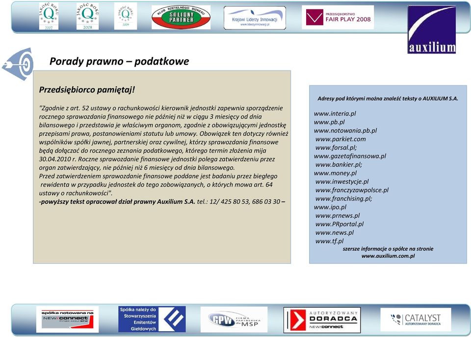 zgodnie z obowiązującymi jednostkę przepisami prawa, postanowieniami statutu lub umowy.