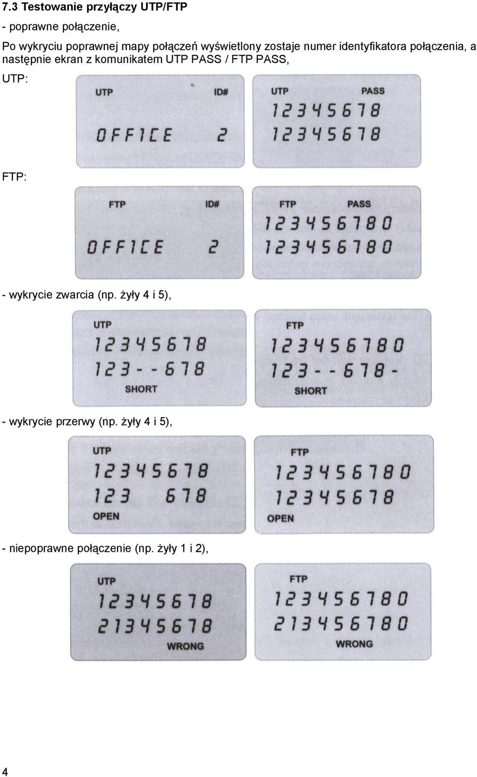 ekran z komunikatem UTP PASS / FTP PASS, UTP: FTP: - wykrycie zwarcia (np.