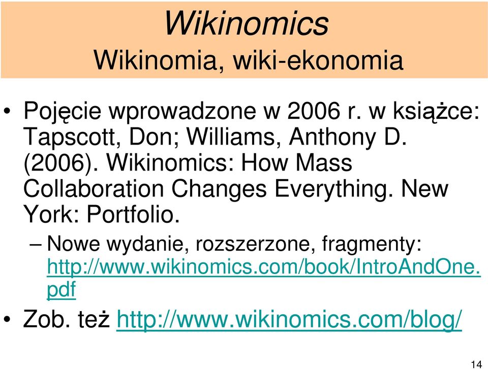 Wikinomics: How Mass Collaboration Changes Everything. New York: Portfolio.