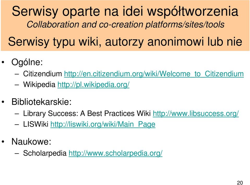 org/wiki/welcome_to_citizendium Wikipedia http://pl.wikipedia.