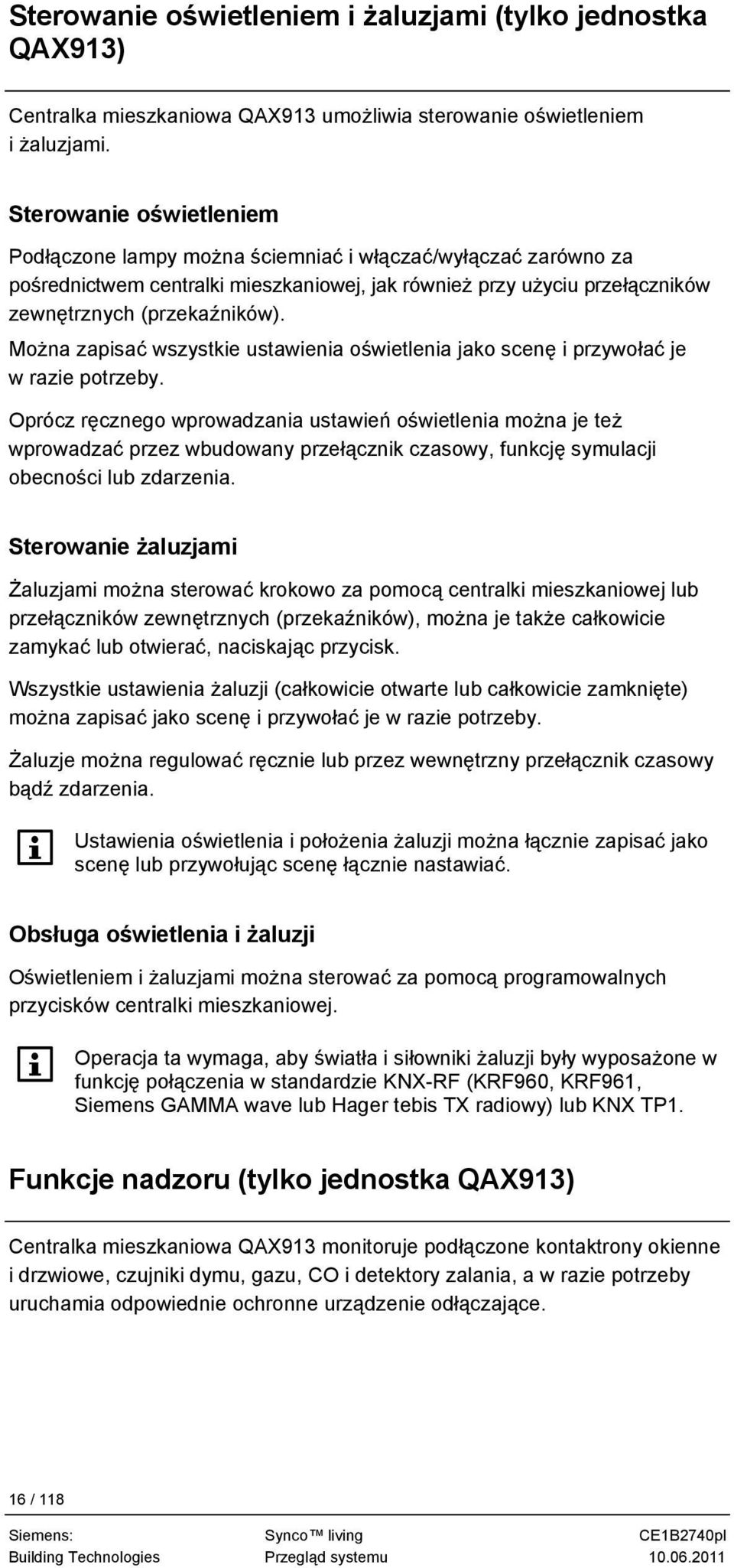 Można zapisać wszystkie ustawienia oświetlenia jako scenę i przywołać je w razie potrzeby.