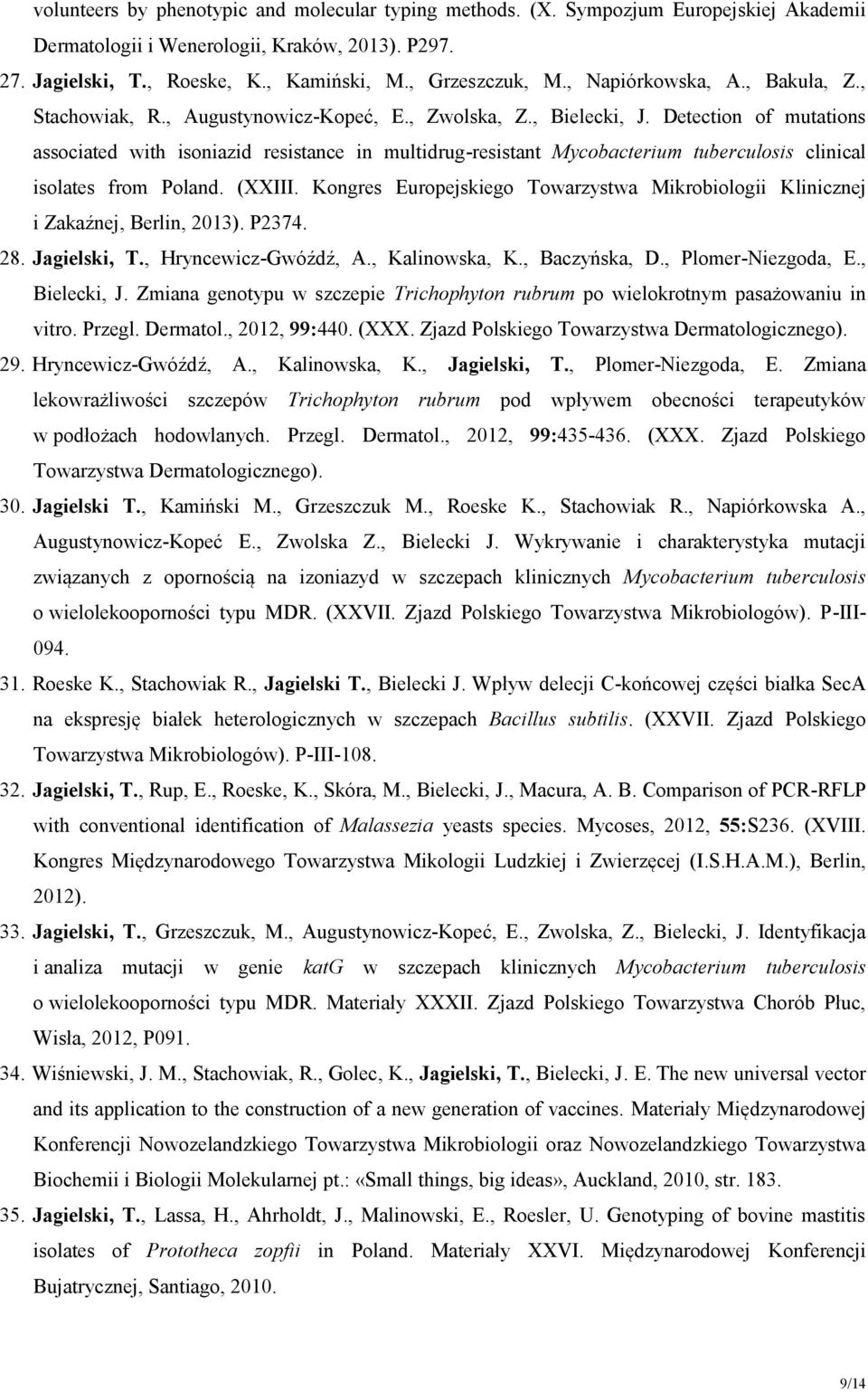 Detection of mutations associated with isoniazid resistance in multidrug-resistant Mycobacterium tuberculosis clinical isolates from Poland. (XXIII.