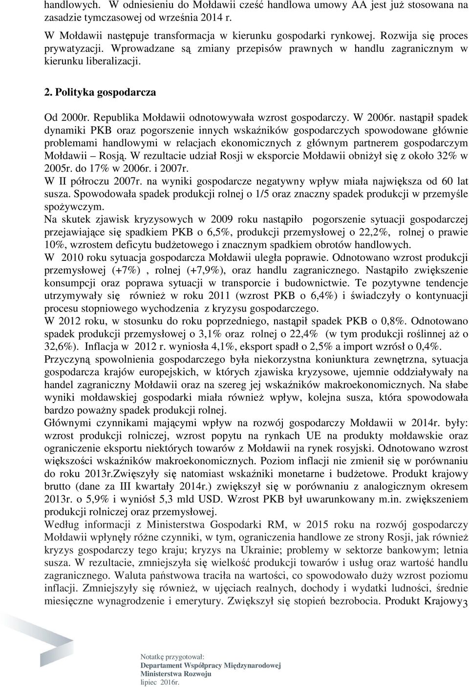 Republika Mołdawii odnotowywała wzrost gospodarczy. W 2006r.