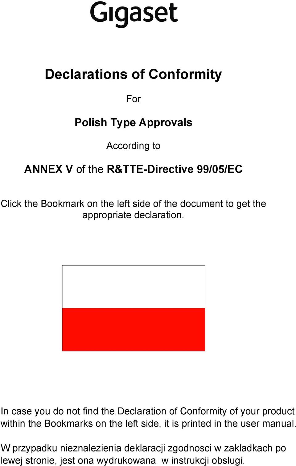 In case you do not find the Declaration of Conformity of your product within the Bookmarks on the left side, it is