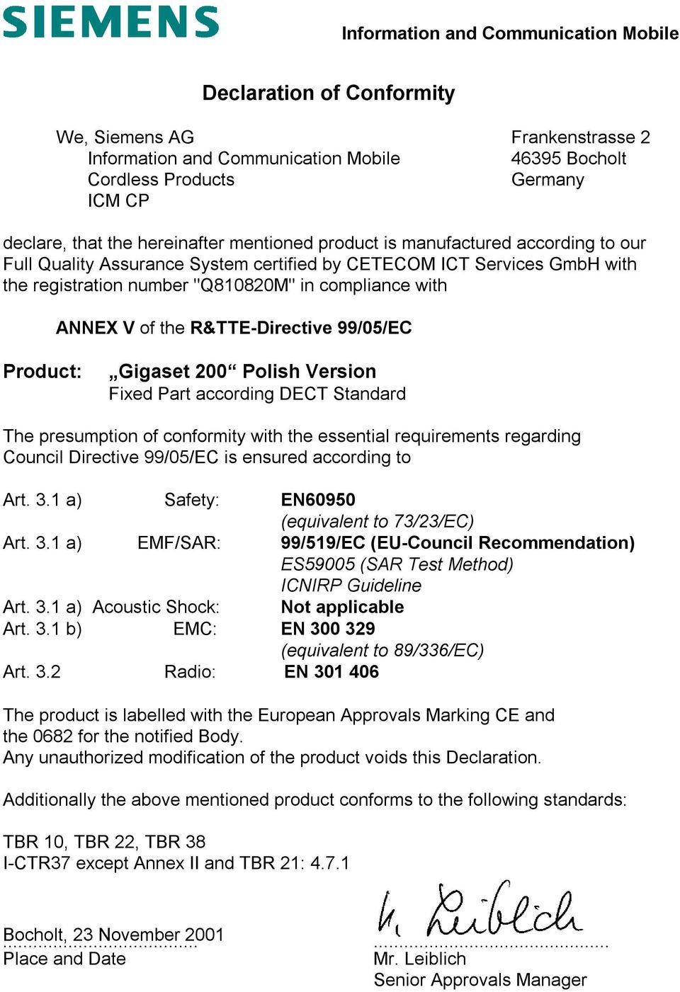 of the R&TTE-Directive 99/05/EC Product: Gigaset 200 Polish Version Fixed Part according DECT Standard The presumption of conformity with the essential requirements regarding Council Directive
