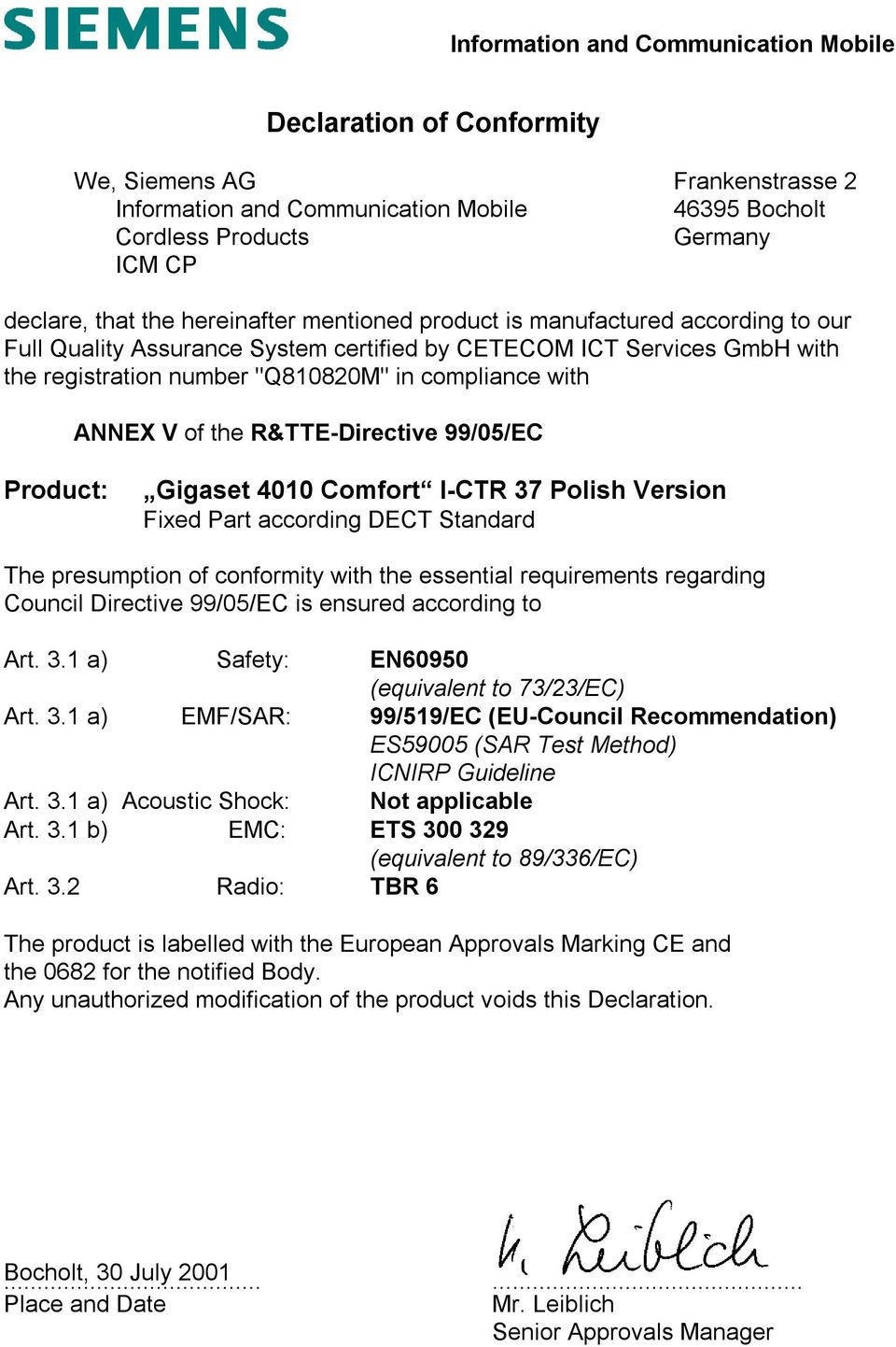 of the R&TTE-Directive 99/05/EC Product: Gigaset 4010 Comfort I-CTR 37 Polish Version Fixed Part according DECT Standard The presumption of conformity with the essential requirements regarding