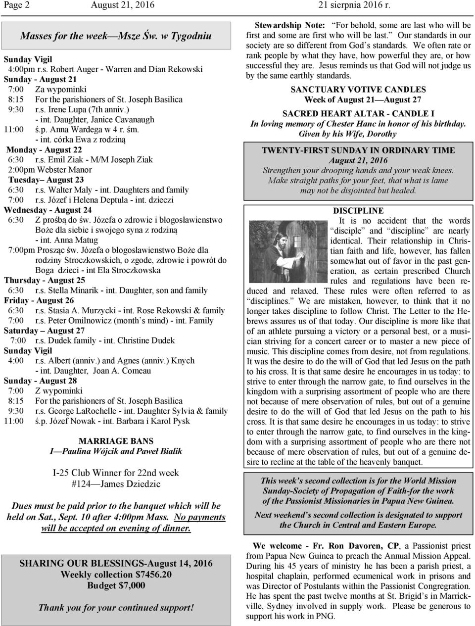 s. Walter Maly - int. Daughters and family 7:00 r.s. Józef i Helena Deptula - int. dzieczi Wednesday - August 24 6:30 Z prośbą do św.