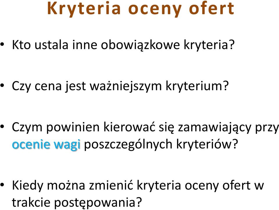 Czym powinien kierować się zamawiający przy ocenie wagi