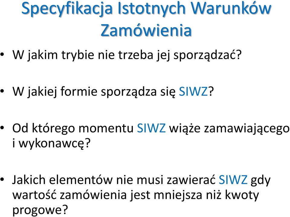 Od którego momentu SIWZ wiąże zamawiającego i wykonawcę?