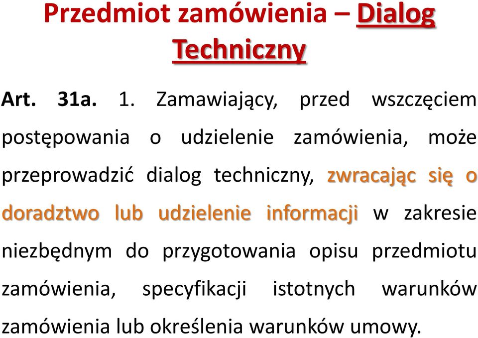 dialog techniczny, zwracając się o doradztwo lub udzielenie informacji w zakresie