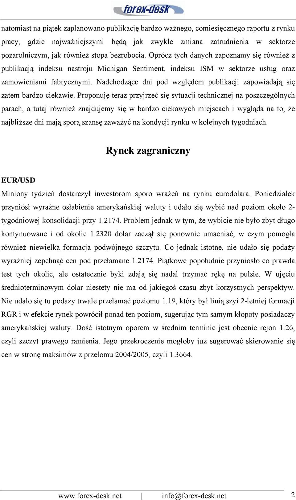 Nadchodzące dni pod względem publikacji zapowiadają się zatem bardzo ciekawie.