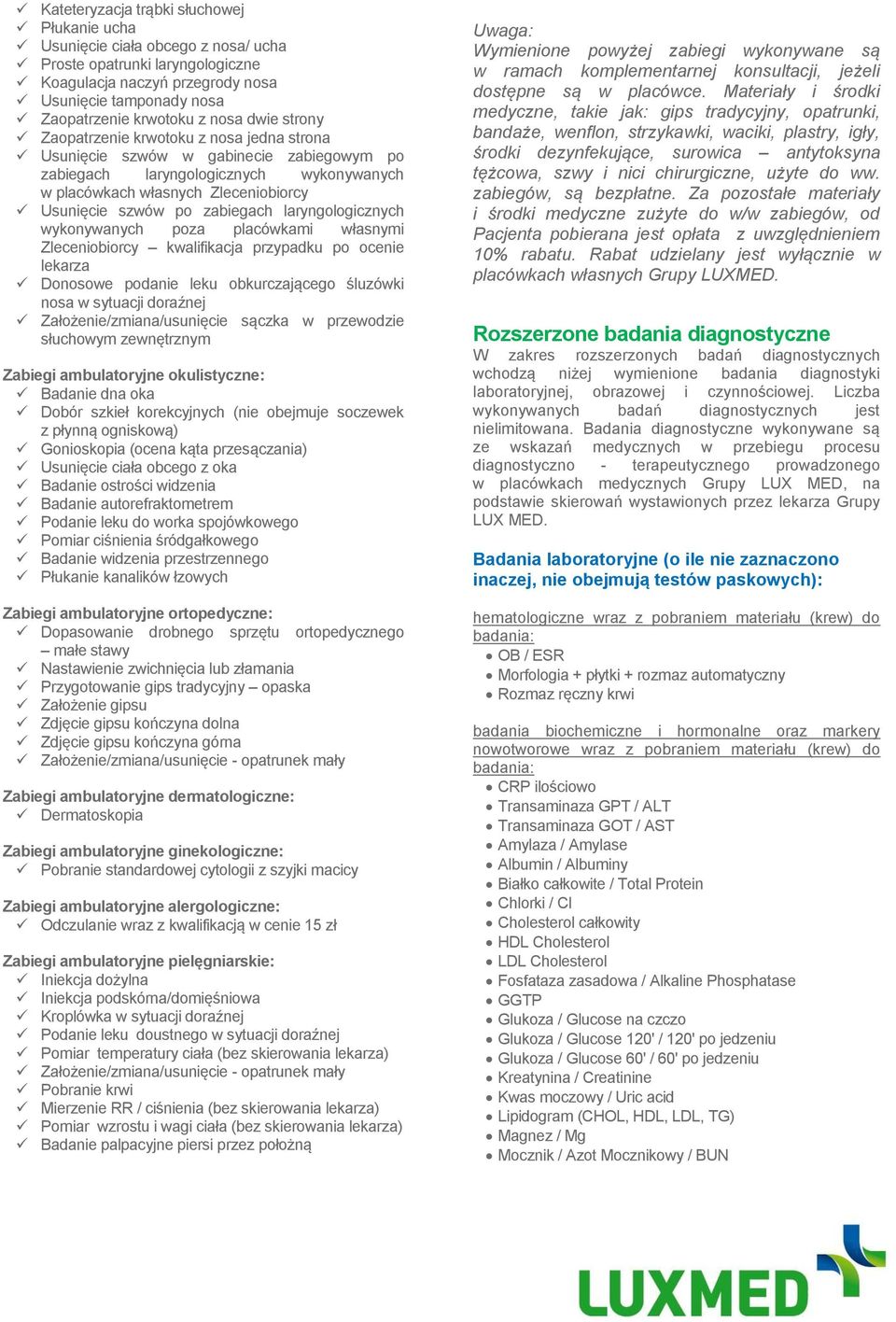 zabiegach laryngologicznych wykonywanych poza placówkami własnymi Zleceniobiorcy kwalifikacja przypadku po ocenie lekarza Donosowe podanie leku obkurczającego śluzówki nosa w sytuacji doraźnej