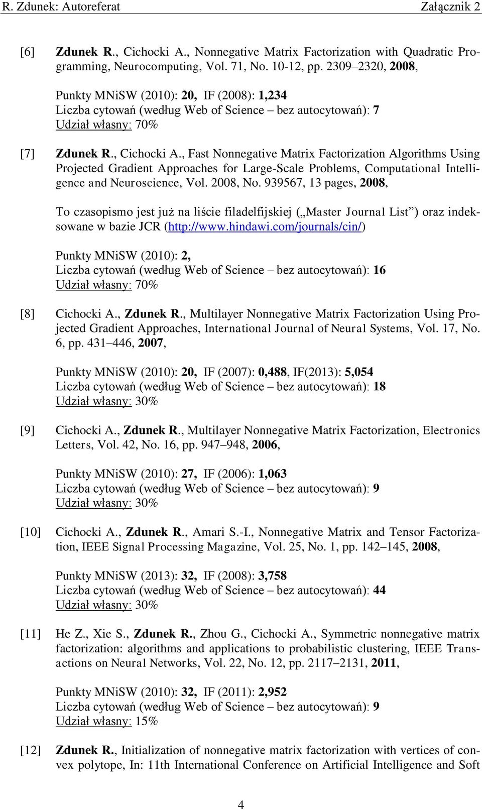 , Fast Nonnegative Matrix Factorization Algorithms Using Projected Gradient Approaches for Large-Scale Problems, Computational Intelligence and Neuroscience, Vol. 2008, No.