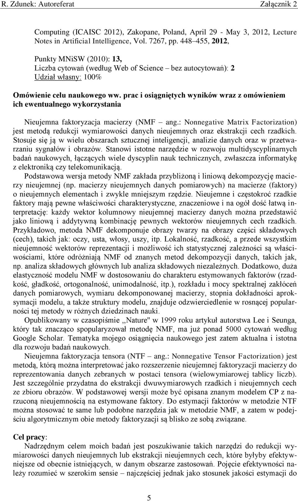 prac i osiągniętych wyników wraz z omówieniem ich ewentualnego wykorzystania Nieujemna faktoryzacja macierzy (NMF ang.