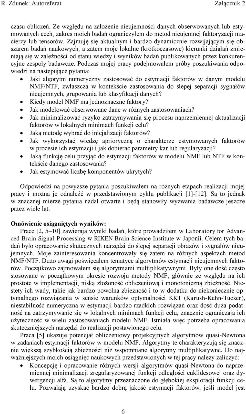 publikowanych przez konkurencyjne zespoły badawcze.