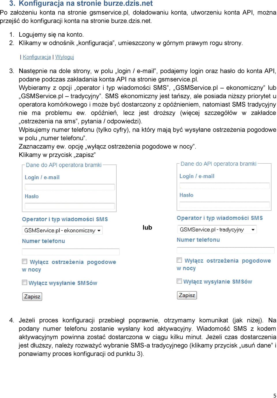 Następnie na dole strony, w polu login / e-mail, podajemy login oraz hasło do konta API, podane podczas zakładania konta API na stronie gsmservice.pl.