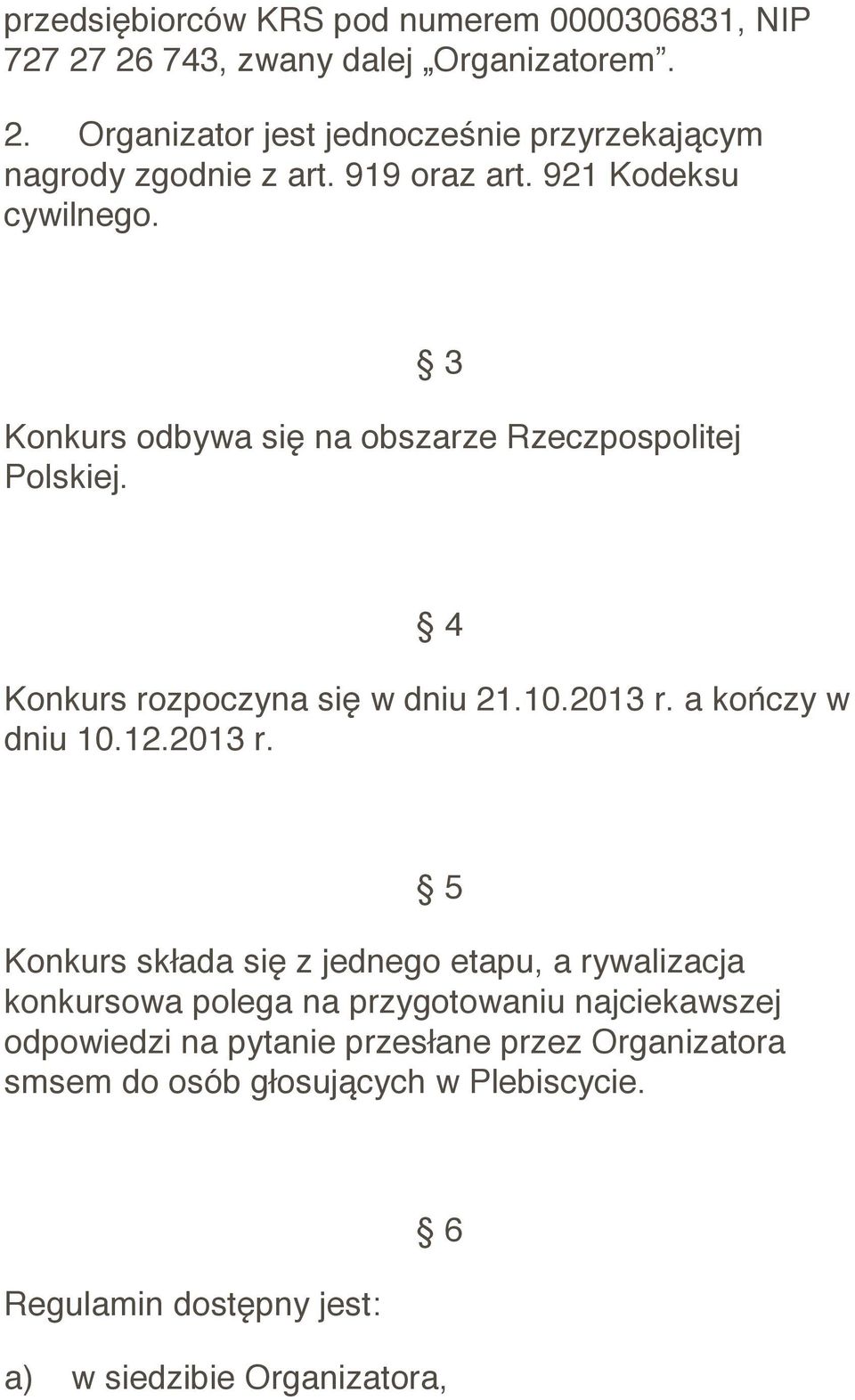a kończy w dniu 10.12.2013 r.