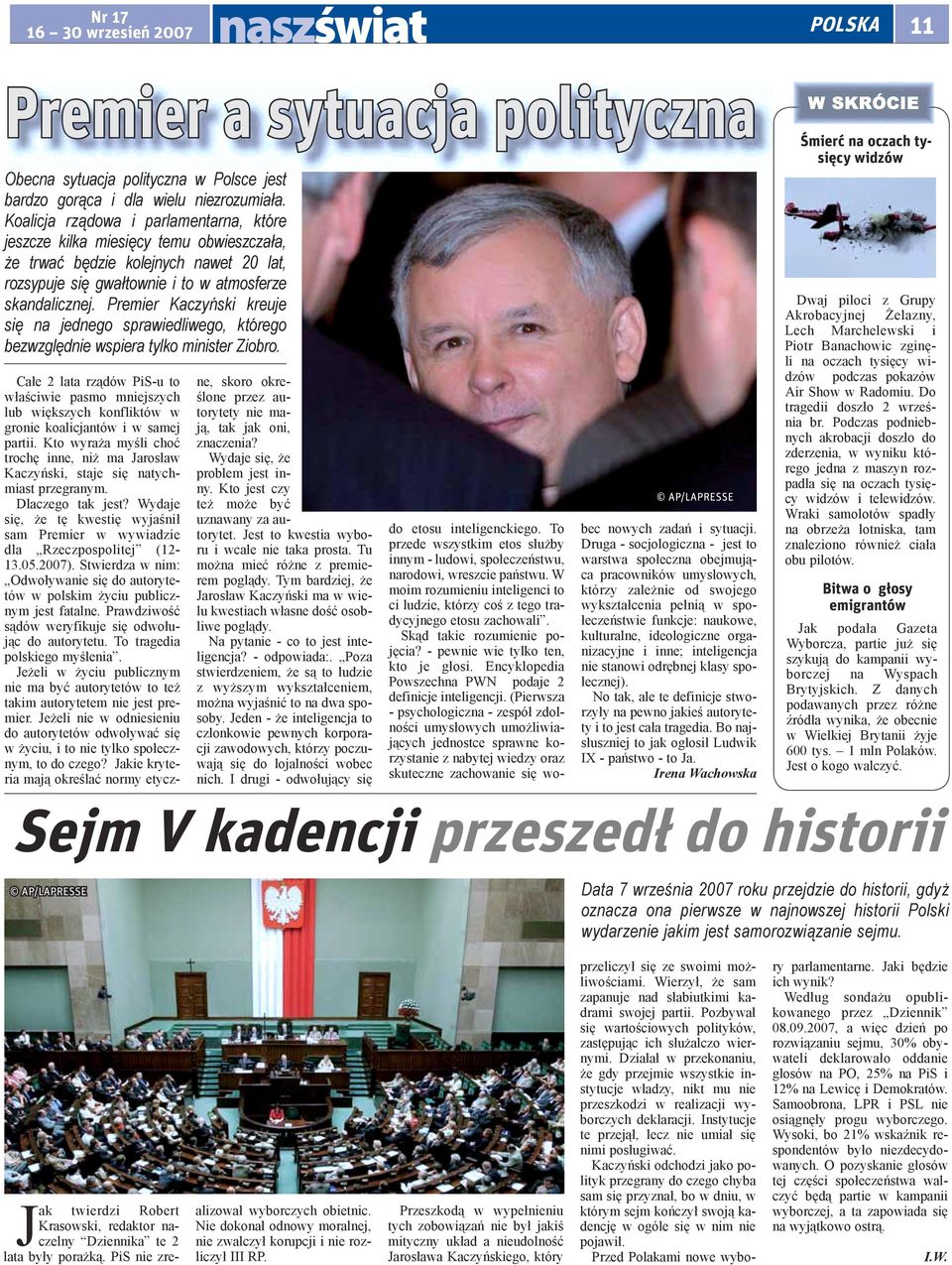 Premier Kaczyński kreuje się na jednego sprawiedliwego, którego bezwzględnie wspiera tylko minister Ziobro.