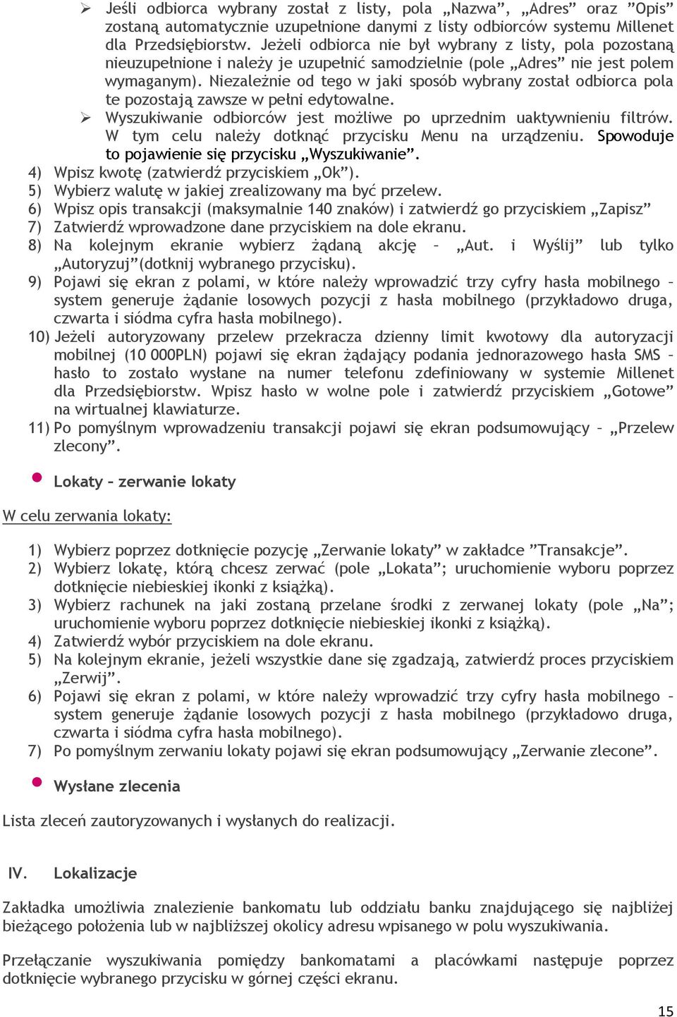 Niezależnie od tego w jaki sposób wybrany został odbiorca pola te pozostają zawsze w pełni edytowalne. Wyszukiwanie odbiorców jest możliwe po uprzednim uaktywnieniu filtrów.