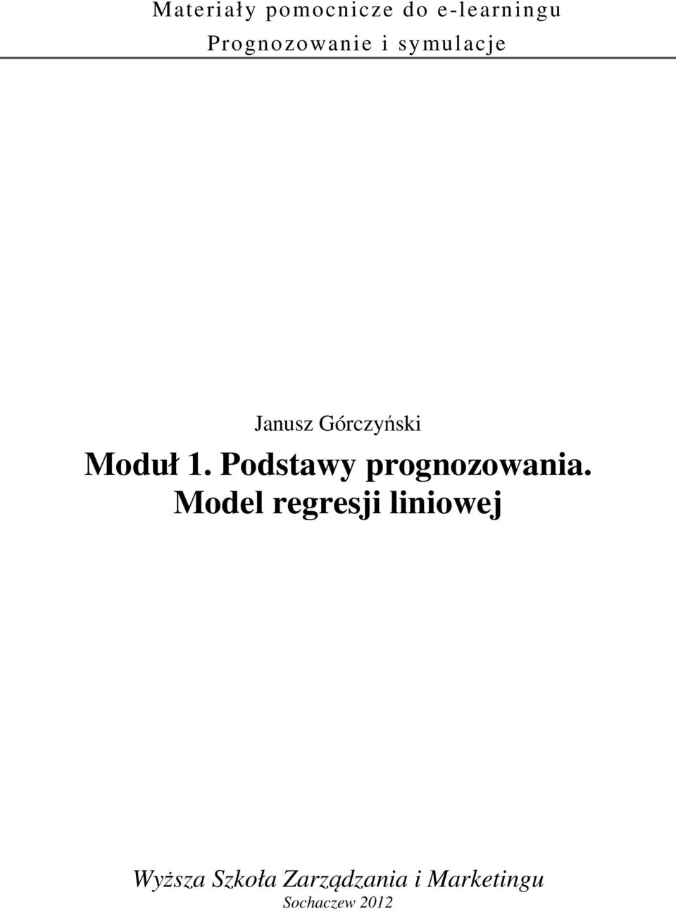 Moduł. Podstawy rogozowaa.