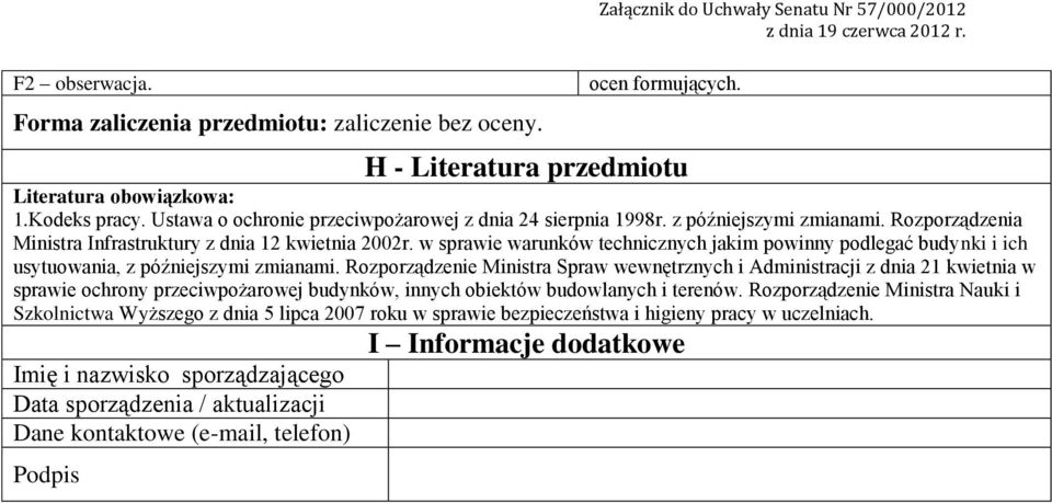 w sprawie warunków technicznych jakim powinny podlegać budynki i ich usytuowania, z późniejszymi zmianami.