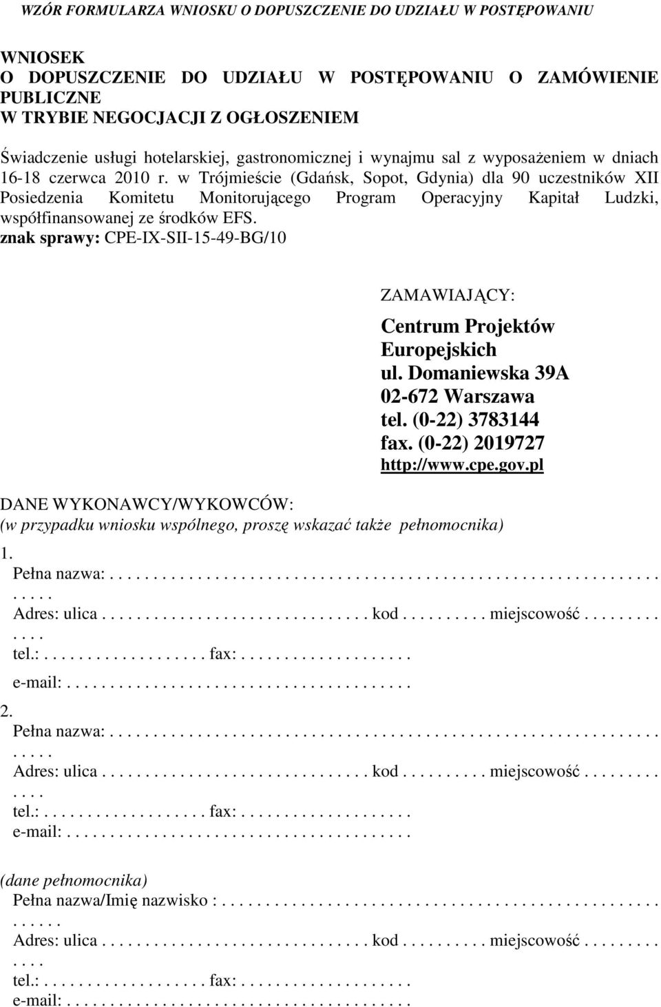 w Trójmieście (Gdańsk, Sopot, Gdynia) dla 90 uczestników XII Posiedzenia Komitetu Monitorującego Program Operacyjny Kapitał Ludzki, współfinansowanej ze środków EFS.
