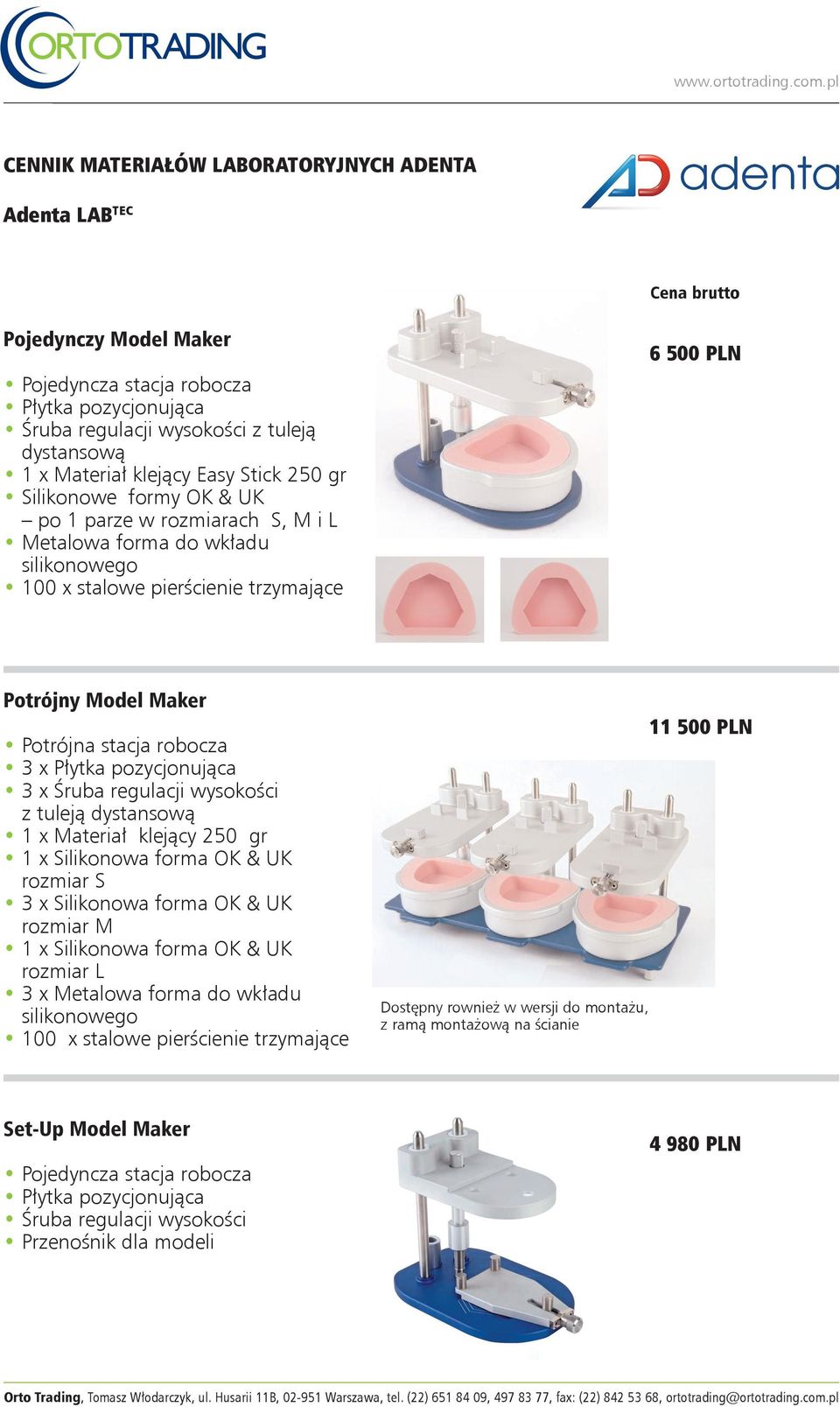 stacja robocza 3 x Płytka pozycjonująca 3 x Śruba regulacji wysokości z tuleją dystansową 1 x Materiał klejący 250 gr 1 x Silikonowa forma OK & UK rozmiar S 3 x Silikonowa forma OK & UK rozmiar M 1 x