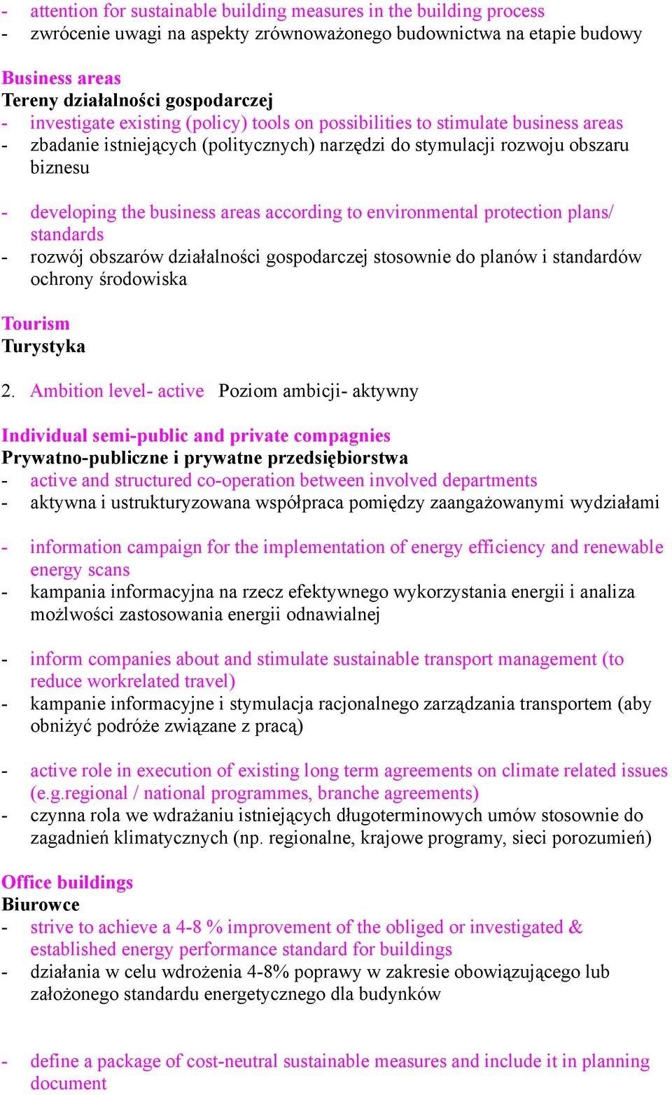 according to environmental protection plans/ standards - rozwój obszarów działalności gospodarczej stosownie do planów i standardów ochrony środowiska Tourism Turystyka 2.