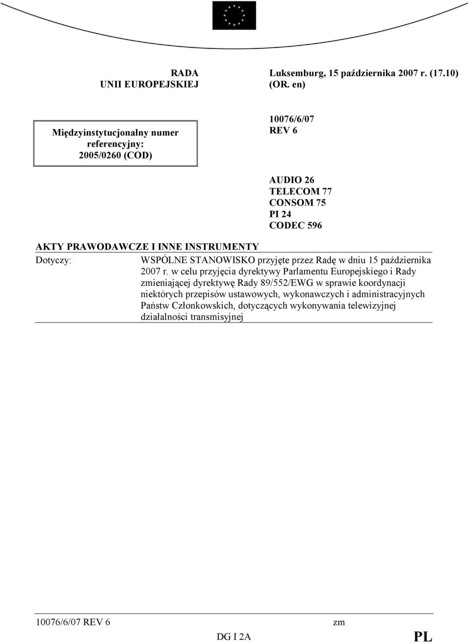 INSTRUMENTY Dotyczy: WSPÓLNE STANOWISKO przyjęte przez Radę w dniu 15 października 2007 r.