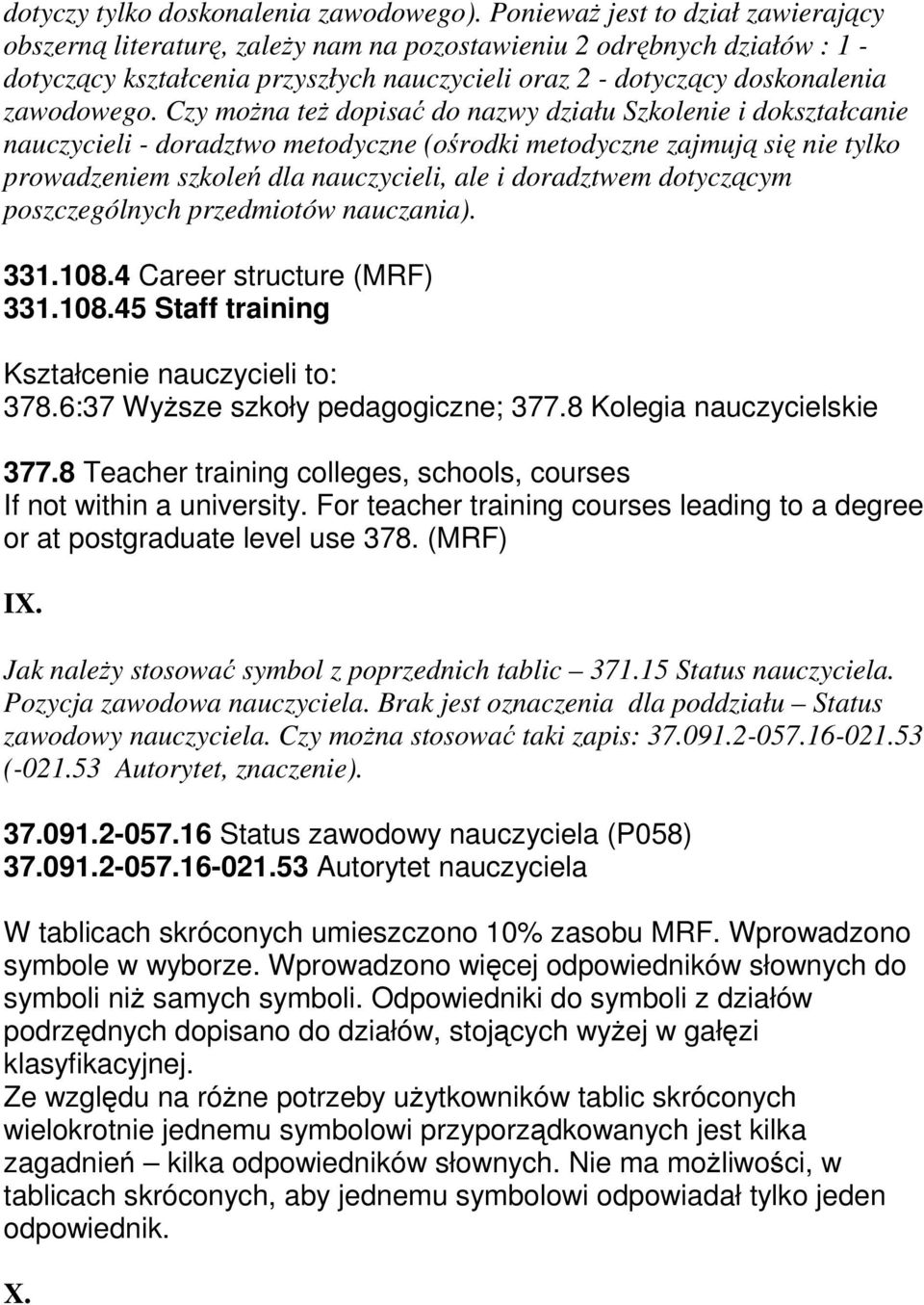 Czy można też dopisać do nazwy działu Szkolenie i dokształcanie nauczycieli - doradztwo metodyczne (ośrodki metodyczne zajmują się nie tylko prowadzeniem szkoleń dla nauczycieli, ale i doradztwem