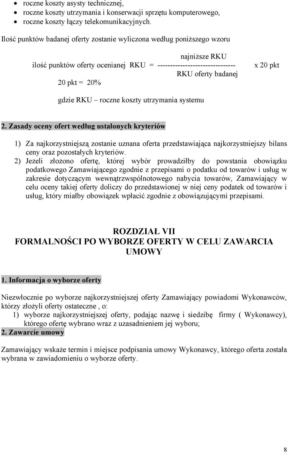 gdzie RKU roczne koszty utrzymania systemu 2.