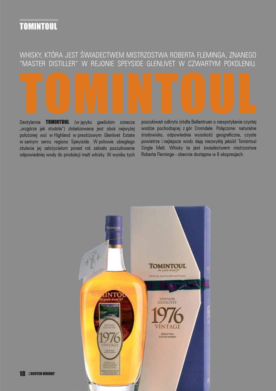 Speyiside. W połowie ubiegłego stulecia jej założycielom ponad rok zabrało poszukiwanie odpowiedniej wody do produkcji malt whisky.