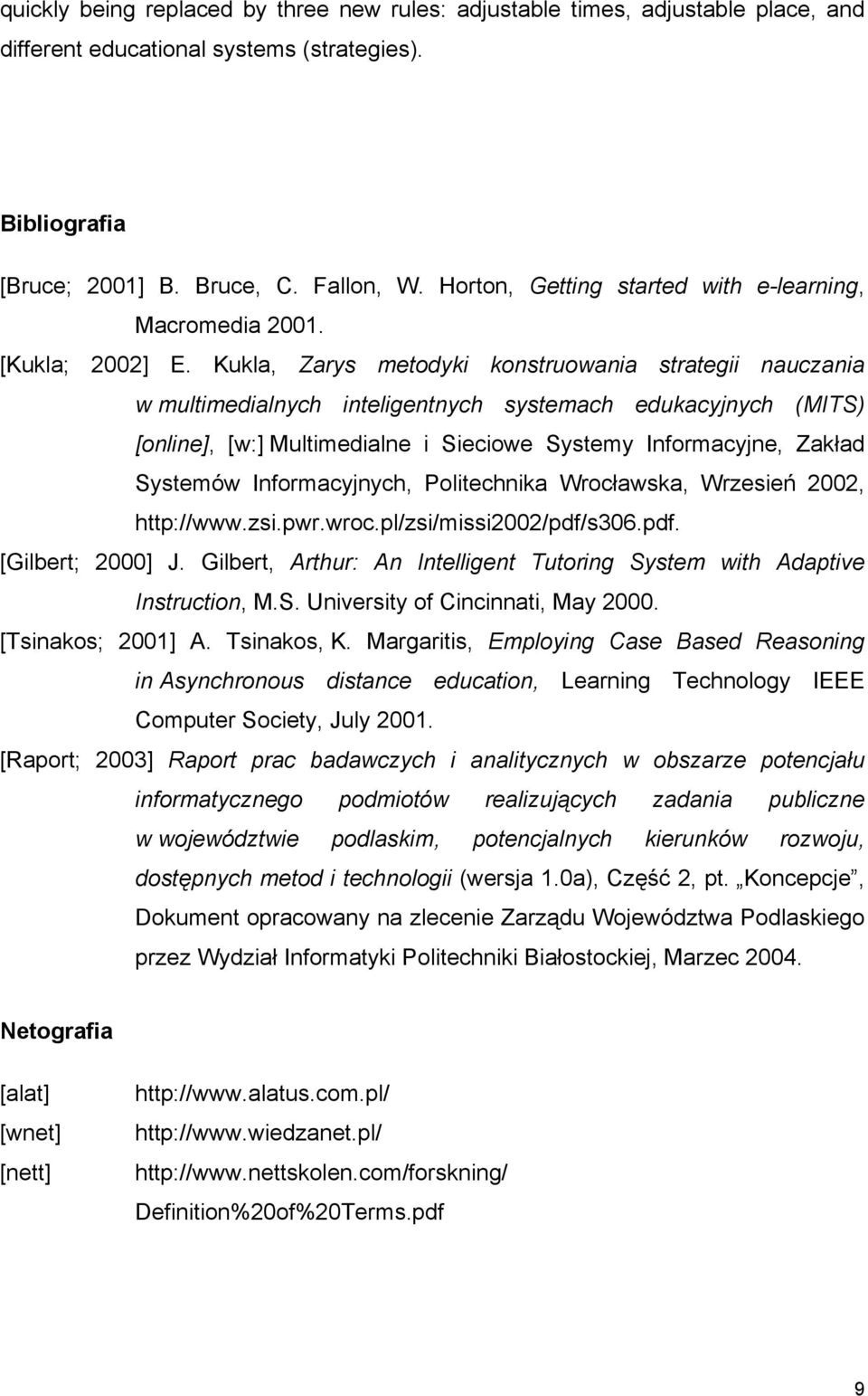 Kukla, Zarys metodyki konstruowania strategii nauczania w multimedialnych inteligentnych systemach edukacyjnych (MITS) [online], [w:] Multimedialne i Sieciowe Systemy Informacyjne, Zakład Systemów