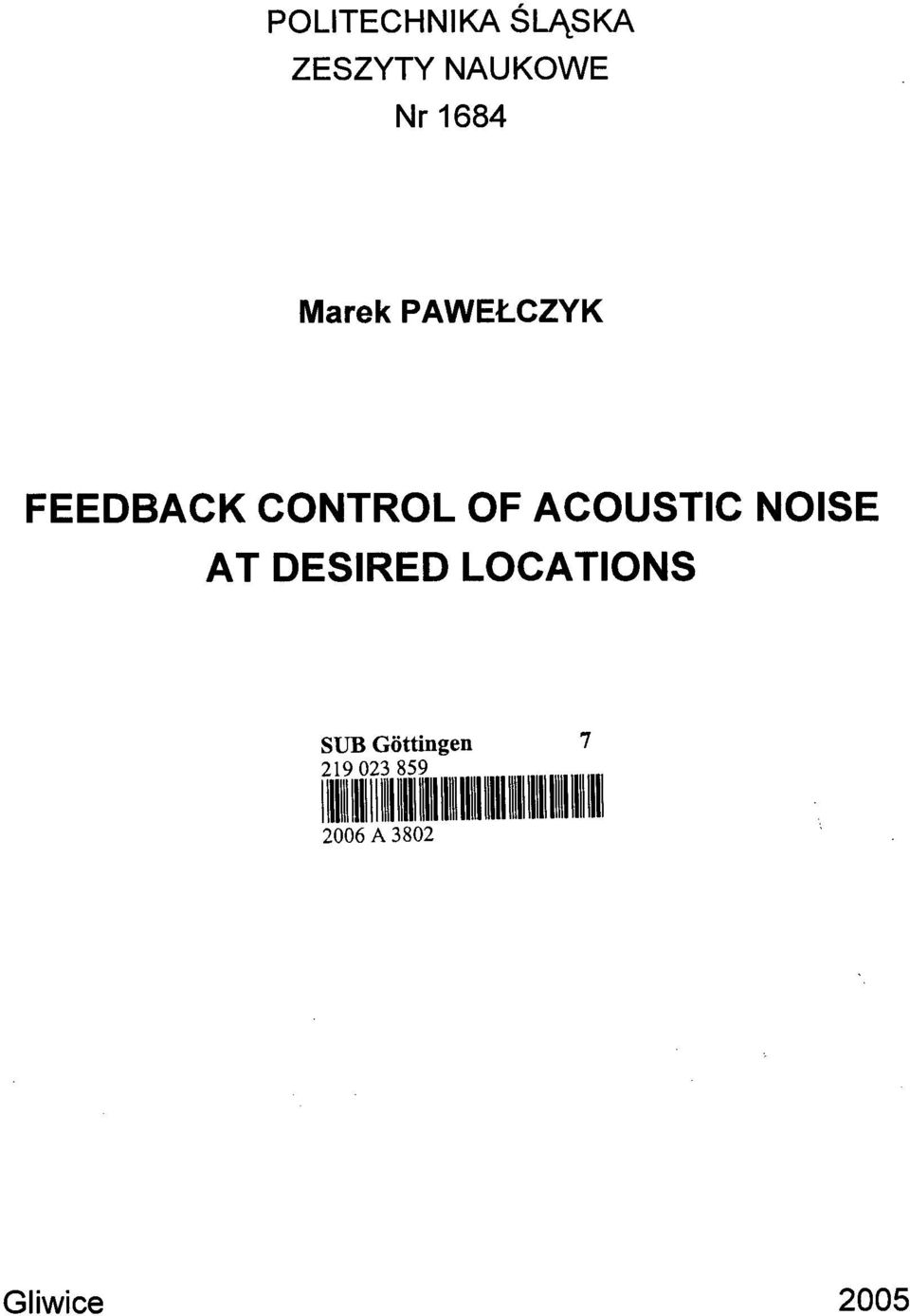 ACOUSTIC NOISE AT DESIRED LOCATIONS SUB