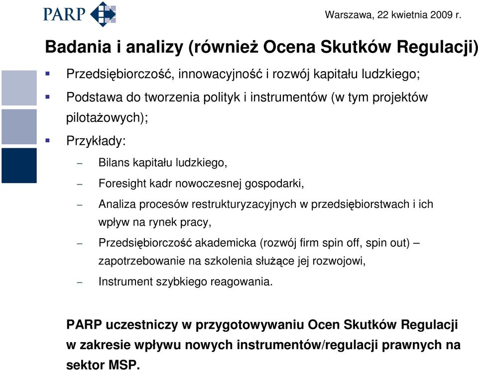 restrukturyzacyjnych w przedsiębiorstwach i ich wpływ na rynek pracy, Przedsiębiorczość akademicka (rozwój firm spin off, spin out) zapotrzebowanie na