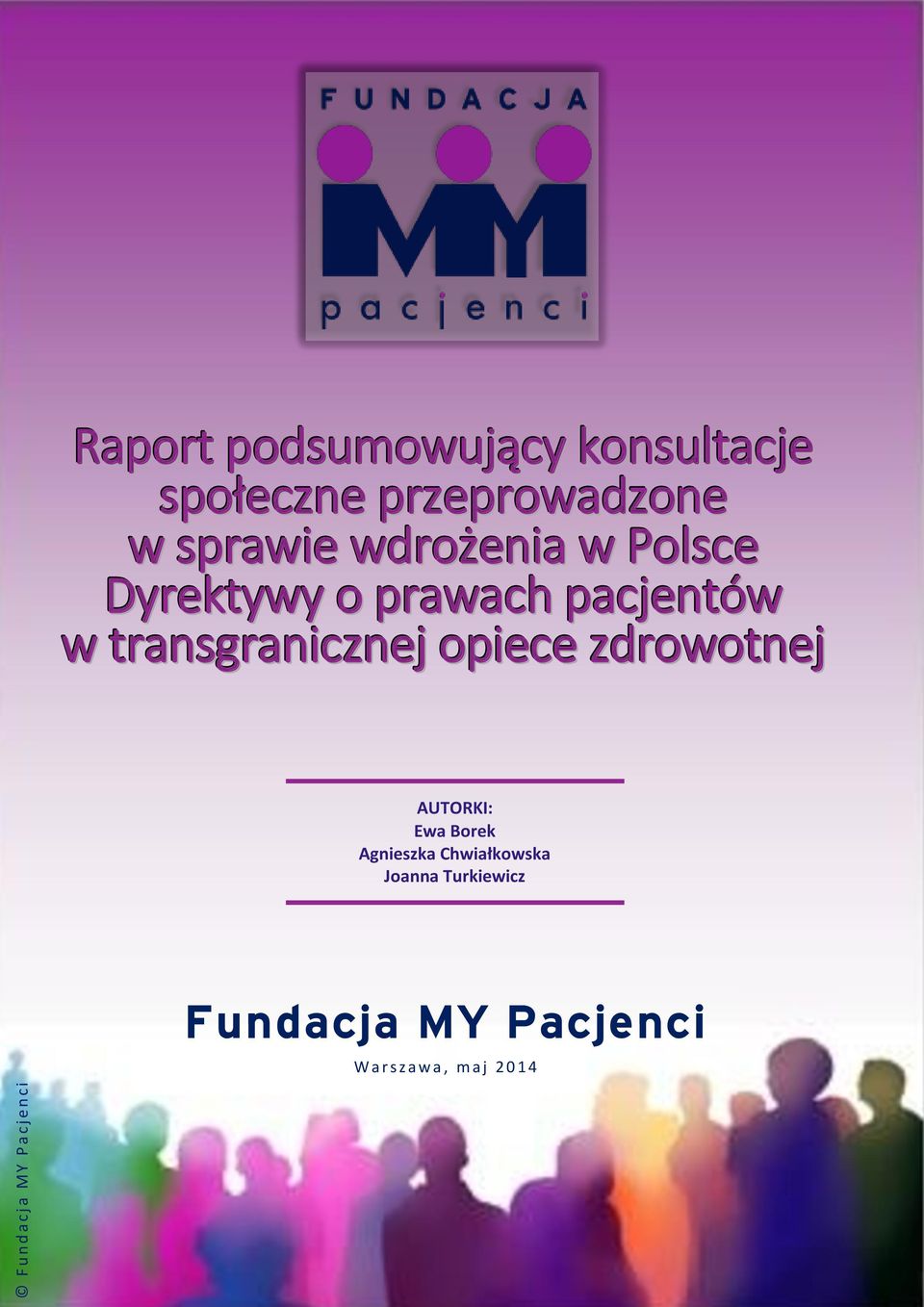 pacjentów w transgranicznej opiece zdrowotnej AUTORKI: Ewa Borek Agnieszka