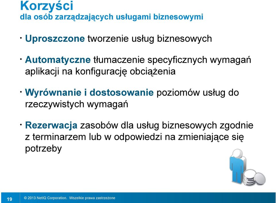 obciążenia Wyrównanie i dostosowanie poziomów usług do rzeczywistych wymagań Rezerwacja