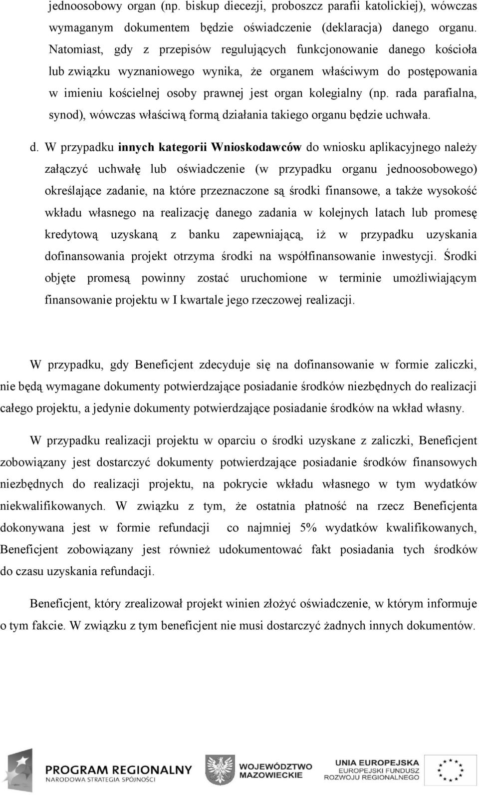 (np. rada parafialna, synod), wówczas właściwą formą dz