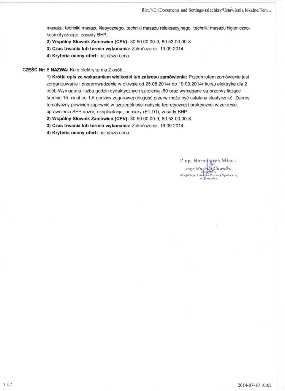 . CZĘŚĆ Nr: 8 NAZYNA:Kurs elektryka dla 2 osób.. zorganizowanie i przeprowadzenie w okresie od 25.08.2014r do 19.09.2014r kursu elektryka dla 2 osób.