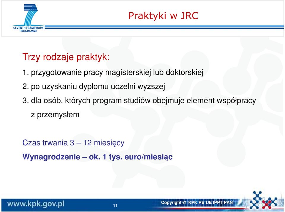 po uzyskaniu dyplomu uczelni wyższej 3.