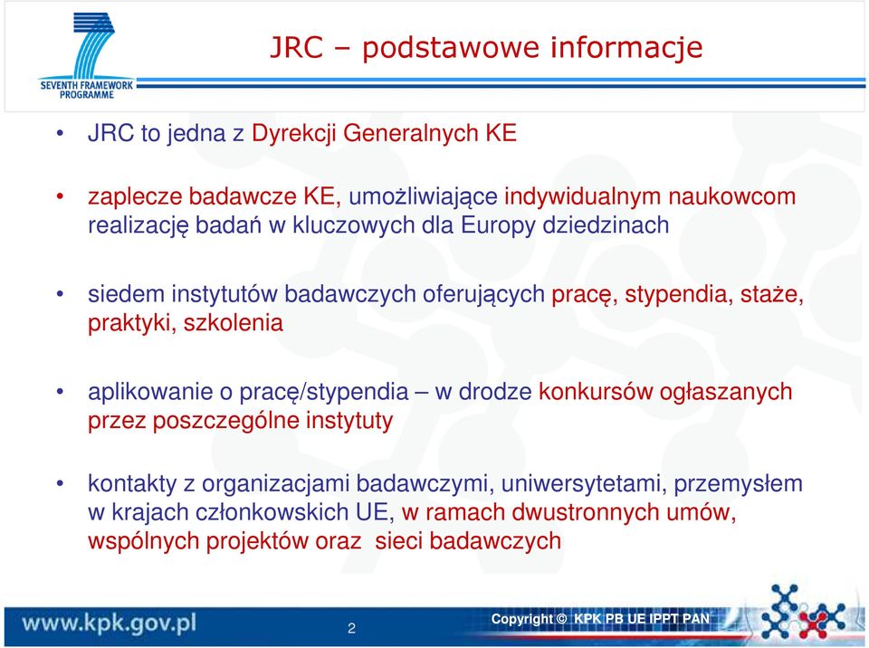 szkolenia aplikowanie o pracę/stypendia w drodze konkursów ogłaszanych przez poszczególne instytuty kontakty z organizacjami