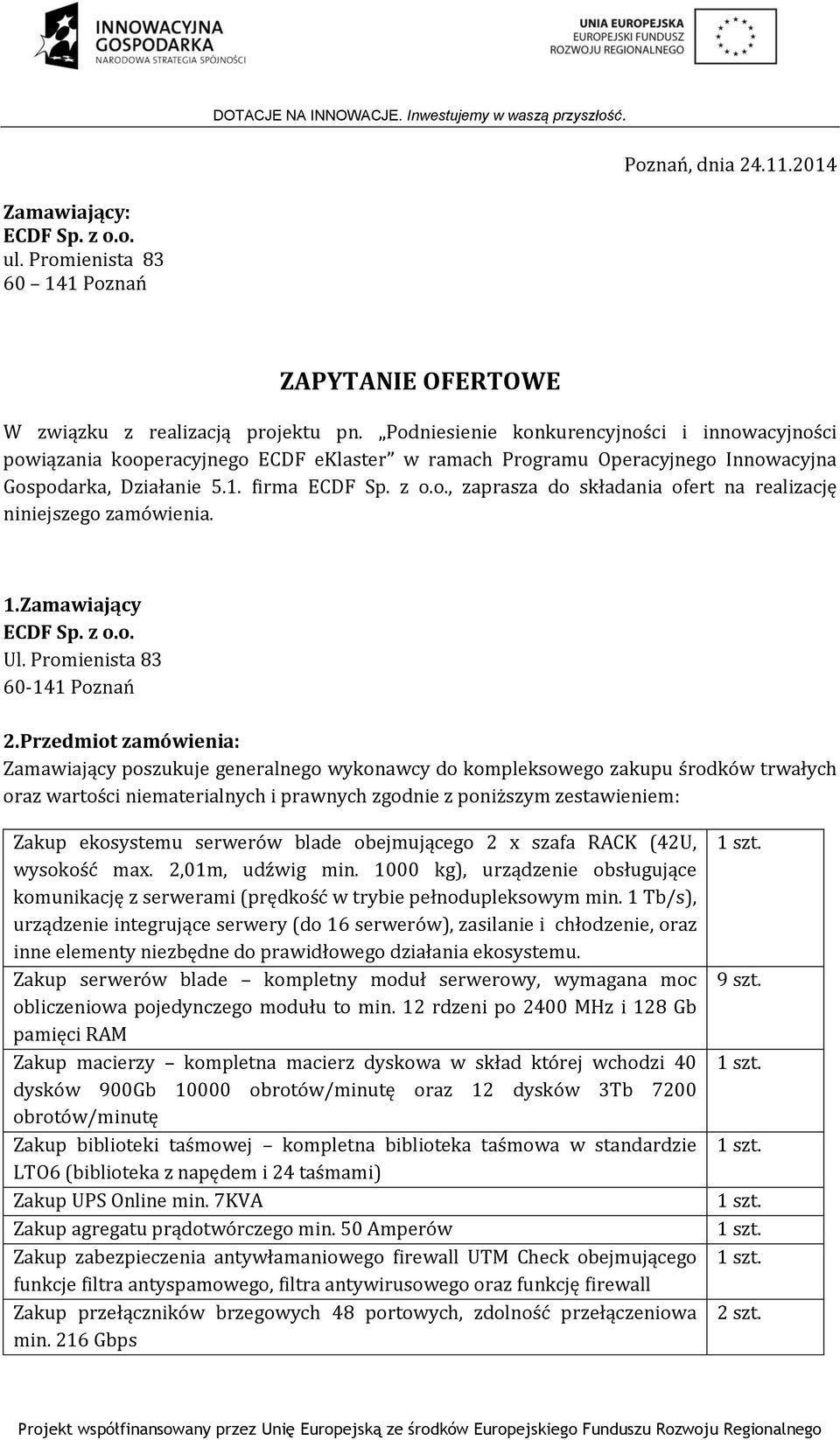 1.Zamawiający ECDF Sp. z o.o. Ul. Promienista 83 2.