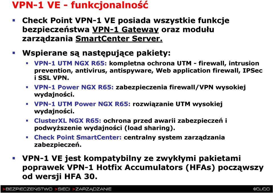 VPN-1 1 Power NGX R65: zabezpieczenia firewall/vpn wysokiej wydajności. VPN-1 1 UTM Power NGX R65: rozwiązanie zanie UTM wysokiej wydajności.