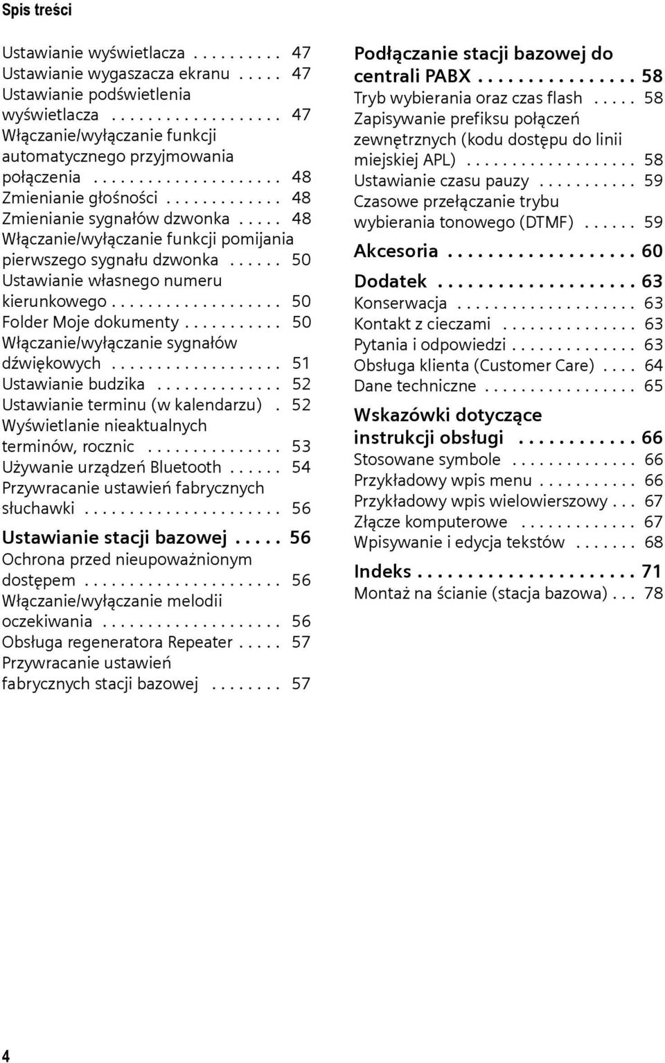 ..... 50 Ustawianie własnego numeru kierunkowego................... 50 Folder Moje dokumenty........... 50 Włączanie/wyłączanie sygnałów dźwiękowych................... 51 Ustawianie budzika.