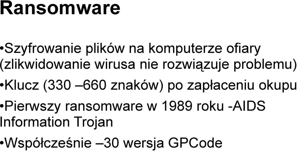 (330 660 znaków) po zapłaceniu okupu Pierwszy ransomware