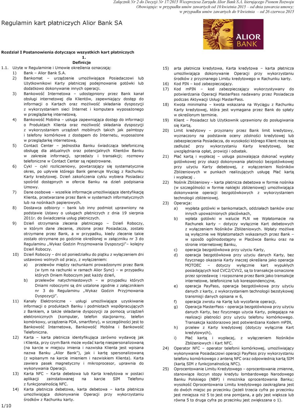 Załącznik Nr 2 do Decyzji Nr 17/2015 Wiceprezesa Zarządu Al