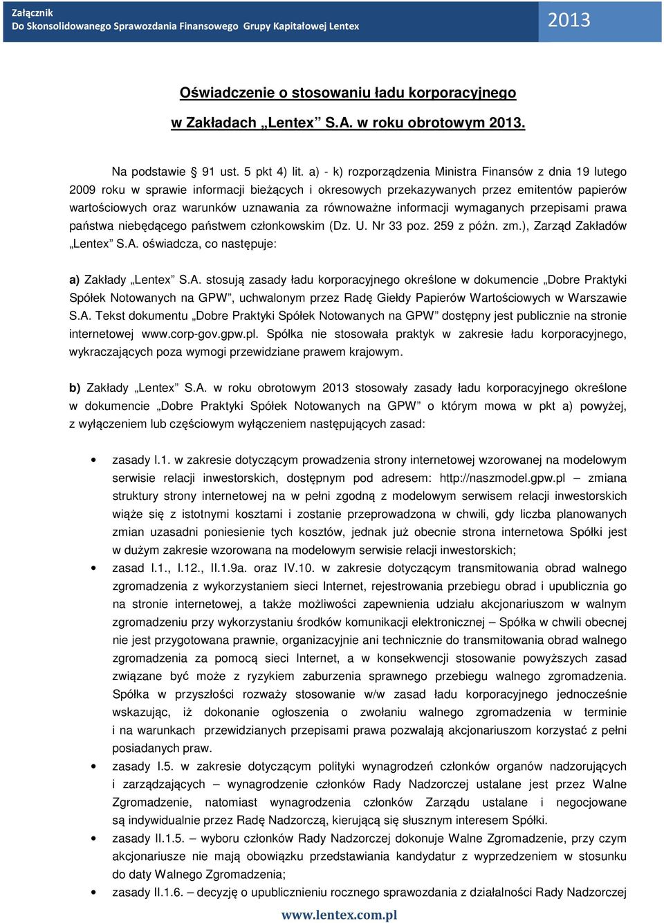 równoważne informacji wymaganych przepisami prawa państwa niebędącego państwem członkowskim (Dz. U. Nr 33 poz. 259 z późn. zm.), Zarząd Zakładów Lentex S.A.